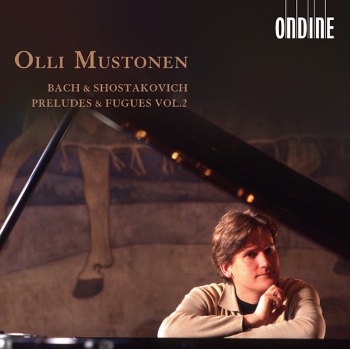 Olli Mustonen - Bach, J.S. & Shostakovich: Preludes and Fugues, Vol. 2