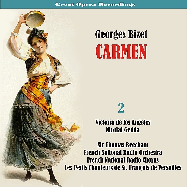 Обложка альбома «George Bizet: Carmen [1958], Vol. 2» — Sir Thomas Beecham, French National Radio Orchestra, French National Radio Chorus, Les Petits Chanteurs de St. François de Versailles, Bernard Plantey, Michel Hamel, Xavier Depraz, Victoria de los Ángeles, Janine Micheau, Nicolai Gedda, Ernest Blanc, Denise Monteil, Monique Linval, Marcelle Croisier & Jean-Christophe Benoit
