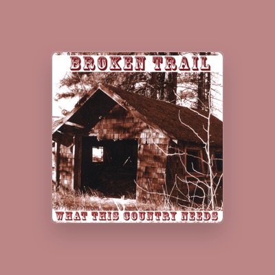 Listen to Broken Trail, watch music videos, read bio, see tour dates & more!