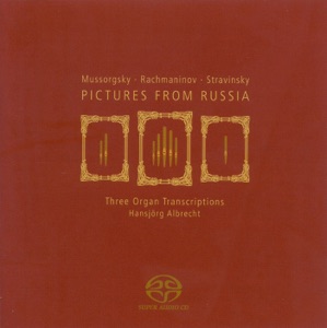 Mussorgsky: Pictures At an Exhibition - Rachmaninov: The Isle of the Dead - Stravinsky: 3 Movements from Petrushka (Arr. for Organ)