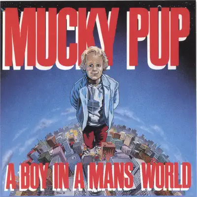 A Boy In a Man's World - Mucky Pup