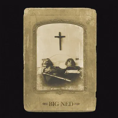 Listen to Big Ned by Big Ned