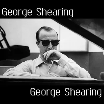 George Shearing - George Shearing George Shearing - George Shearing