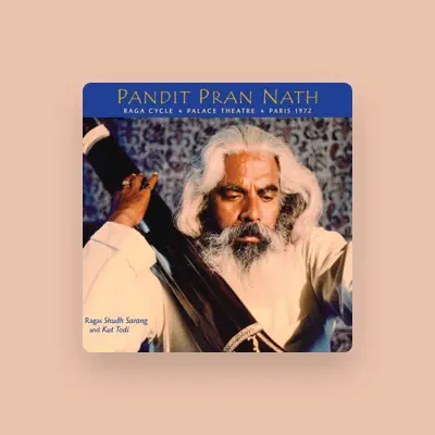 Listen to Pandit Pran Nath, watch music videos, read bio, see tour dates & more!