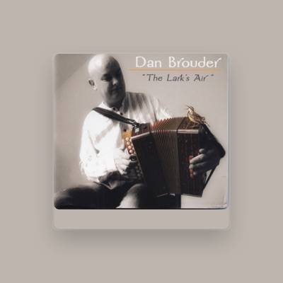 Listen to Dan Brouder, watch music videos, read bio, see tour dates & more!