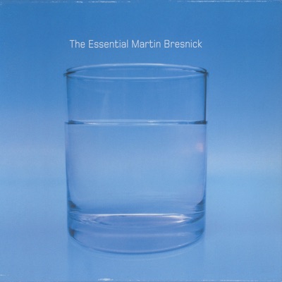 Martin Bresnick: The Essential Martin Bresnick