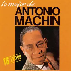 Lo Mejor de Antonio Machin - Antonio Machín