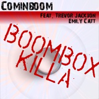 Boomboxkilla (feat. Emily Catt, Trevor Jackson) - Single - Cominboom