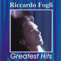 Greatest Hits - Riccardo Fogli