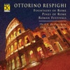 Respighi: Pines of Rome - Fountains of Rome - Roman Festivals