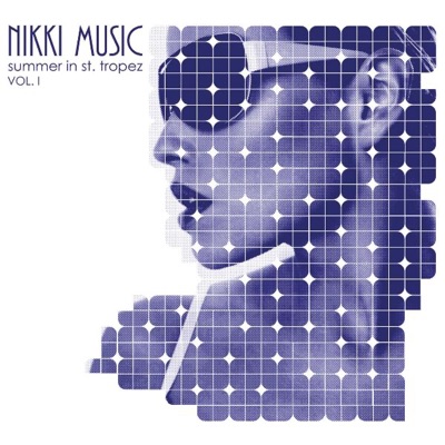 Nikki Beach Music: Summer in St. Tropez Volume 1