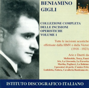 Opera Arias (Tenor): Gigli, Beniamino - Boito, A. - Puccini, G. - Ponchielli, A. - Mascagni, P. (Collection of Opera Highlights, Vol. 1) (1918-1923)