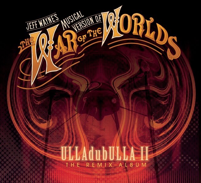 Обложка альбома «Jeff Wayne's Musical Version of The War of The Worlds: ULLAdubULLA - The Remix Album, Vol. II» — Jeff Wayne