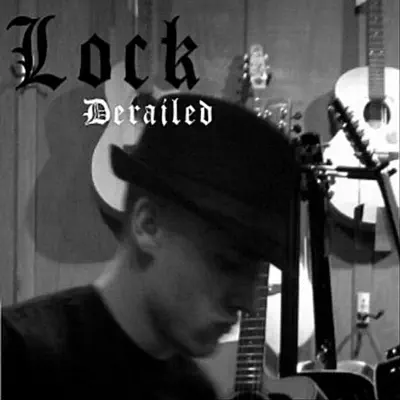 Dengarkan 'Derailed' dari Lock.