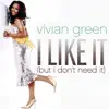 Vivian Green - I Like It (But I Don't Need It) [JKriv Club Mix]
