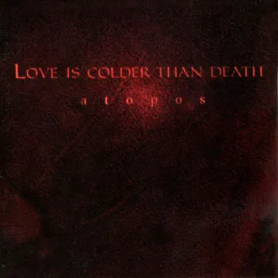 Hör dir „Atopos“ von Love Is Colder Than Death an