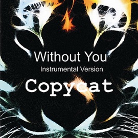 Without You (Instrumental) Copycat