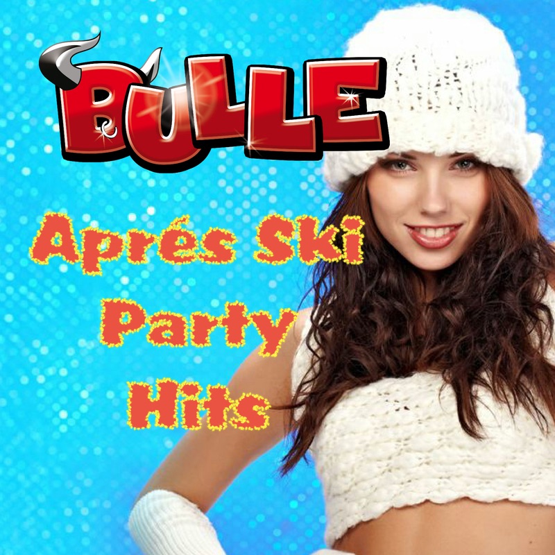 Bulle Apres Ski Party Hits