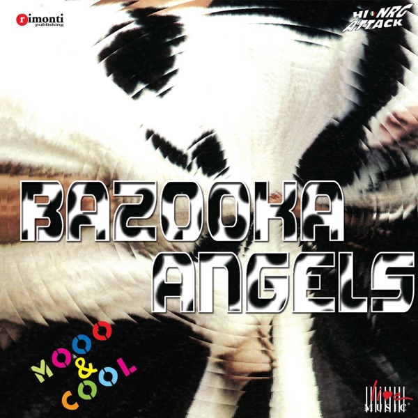 Bazooka Angels Mooo & Cool