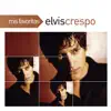 Stream & download Mis Favoritas: Elvis Crespo