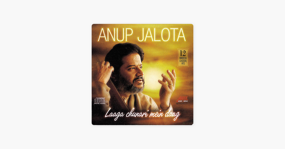 laga chunri me daag anup jalota