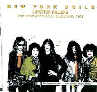Lipstick Killers: The Mercer St. Sessions 1972 (Demos) - New York Dolls
