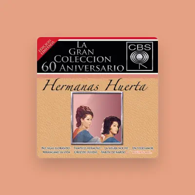 Listen to Hermanas Huerta, watch music videos, read bio, see tour dates & more!