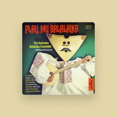 Listen to Andreyev Balalaika Ensemble, watch music videos, read bio, see tour dates & more!