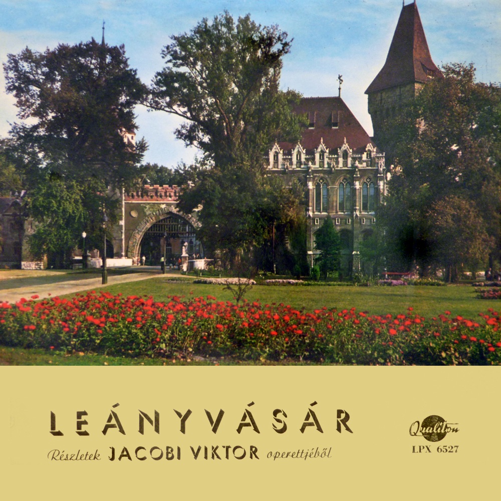 Обложка альбома «Leányvásár - részletek Jacobi Viktor operettjéből (Hungaroton Classics)» — Németh Marika, Zentay Anna, Udvardy Tibor, Rátonyi Róbert, Fővárosi Operettszínház Ének- és Zenekara & Gyulai Gaál Ferenc