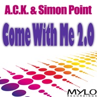 Come With Me 2.0 - A.C.K. & Simon Point