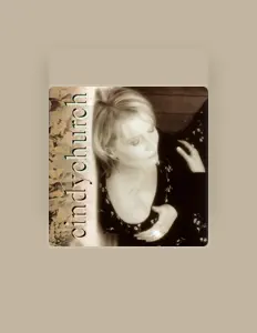 Listen to Cindy Church, watch music videos, read bio, see tour dates & more!