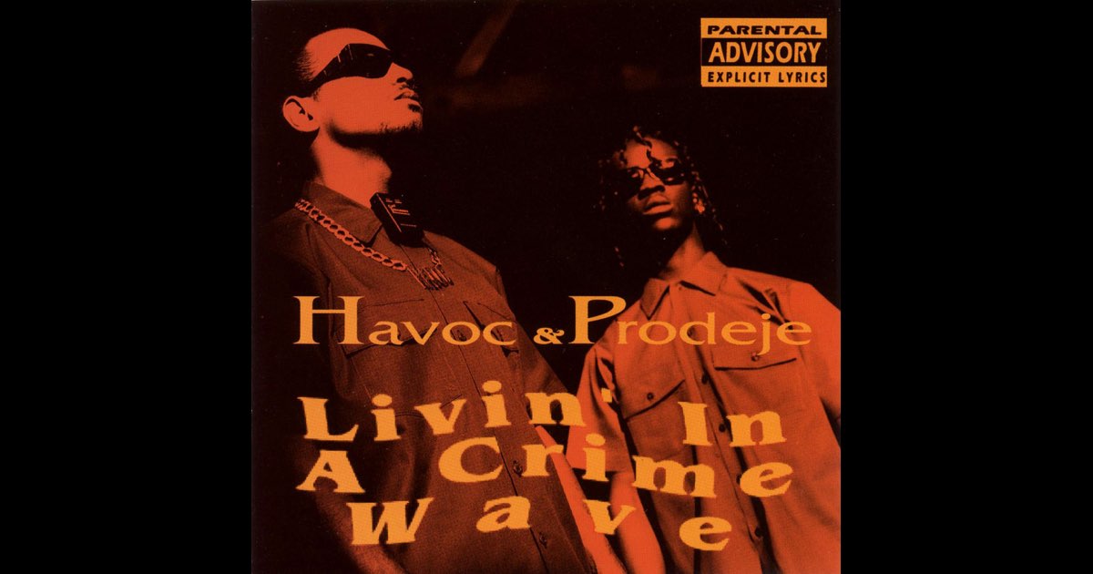 洋楽 HAVOC & PRODEJE Livin' In a Crime Wave (Explicit) - Havoc & Prodejeのアルバム