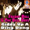 Freddy Bell & The Bell Boys - Giddy Up A Ding Dong (Digitally Remastered)