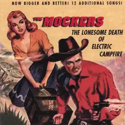 The Lonesome Death of Electric Campfire (Japanese 2CD Edition) - The Mockers The Lonesome Death of Electric Campfire (Japanese 2CD Edition) - The Mockers