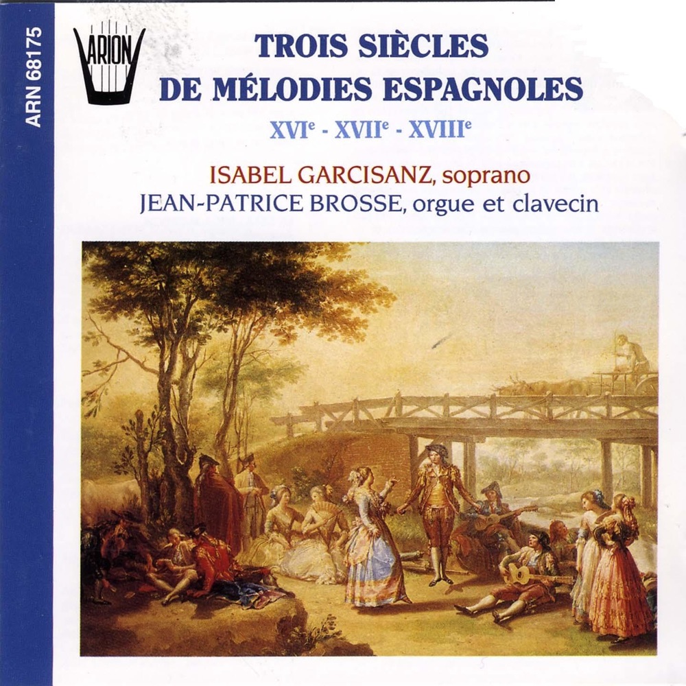 Обложка альбома «Trois siècles de mélodies espagnoles (16-17-18ème siècles)» — Isabel Garcisanz & Jean-Patrice Brosse