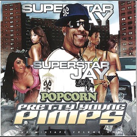 Itz Popcorn (Superstar Jay Remix) Popcorn & Pretty Young Pimps