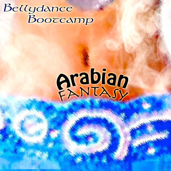 Bellydance Bootcamp: Arabian Fantasy
