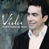 Vida - Padre Fábio de Melo