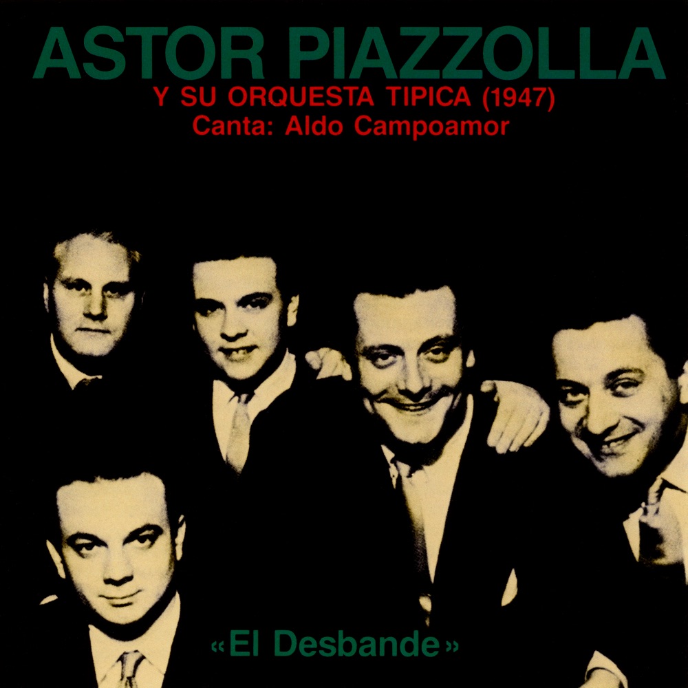 Piazzolla, Astor – El Desbande 1947