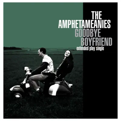 Goodbye Boyfriend - EP - The Amphetameanies