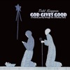 God Gives Good