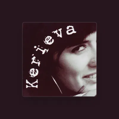 Listen to Kerieva, watch music videos, read bio, see tour dates & more!