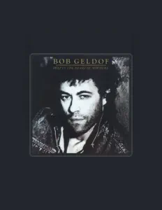 Listen to Bob Geldof, watch music videos, read bio, see tour dates & more!
