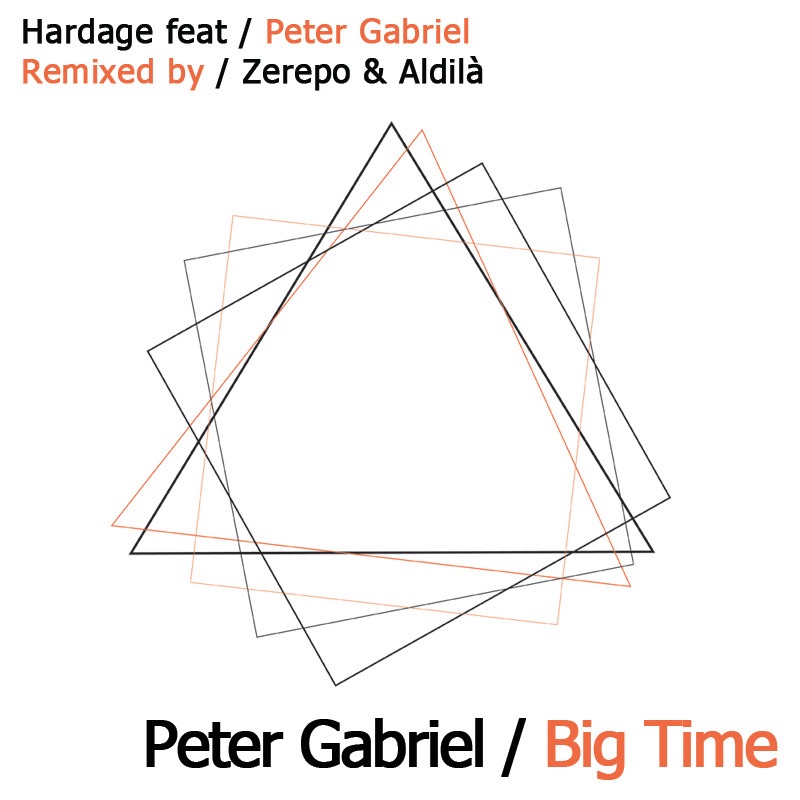 Обложка альбома «Big Time (Zerepo & Aldilà Remix) [feat. Peter Gabriel] - Single» — Hardage