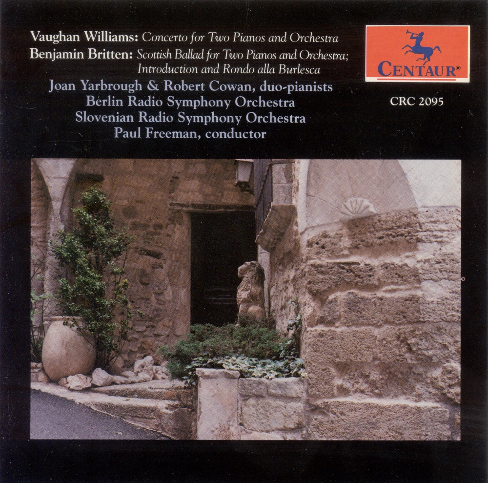 Обложка альбома «Vaughan Williams, R.: Concerto for 2 Pianos - Britten, B.: Scottish Ballad - Introduction and Rondo Alla Burlesca» — Robert Cowan, Slovenian Radio Symphony Orchestra, Paul Freeman, Joan Yarbrough & Berlin Radio Orchestra