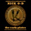 Reinforced Presents Nick O-D - the Early Plates