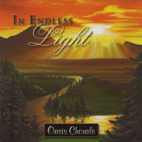 Обложка альбома «In Endless Light» — Oasis Chorale