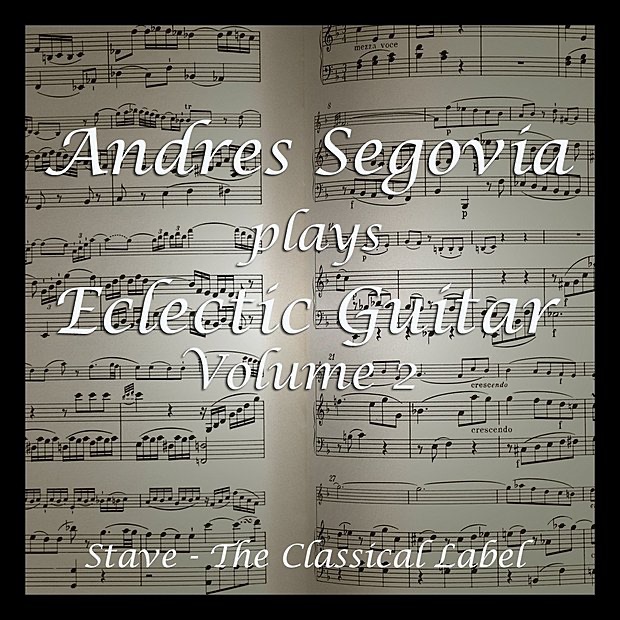 Обложка альбома «Segovia's Eclectic Guitar Volume 2» — Andrés Segovia
