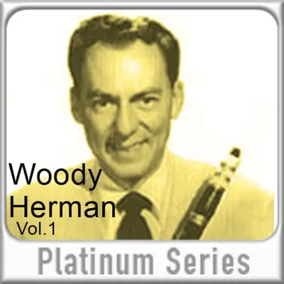 Woody Herman - Platinum Series Vol. 1 - Woody Herman
