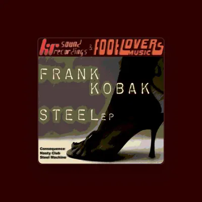 Listen to Frank Kobak, watch music videos, read bio, see tour dates & more!